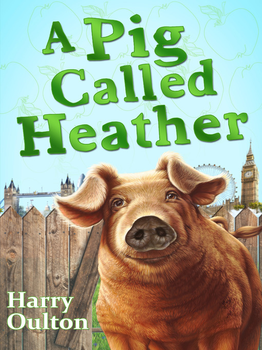 Title details for A Pig Called Heather by Harry Oulton - Available
